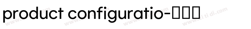 product configuratio字体转换
